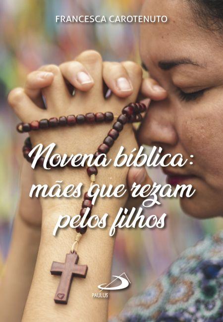 imagem de Novena Bíblica  Mães que Rezam pelos filhos