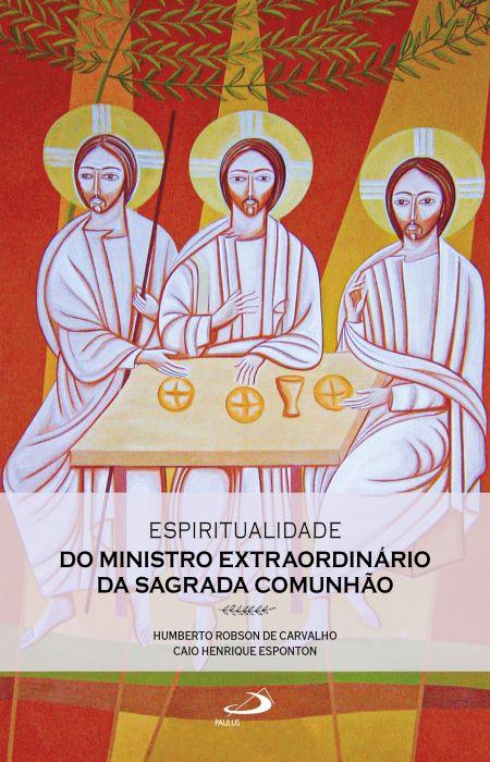 imagem de Espiritualidade do Ministro Extraordinário da Sagrada Comunhão