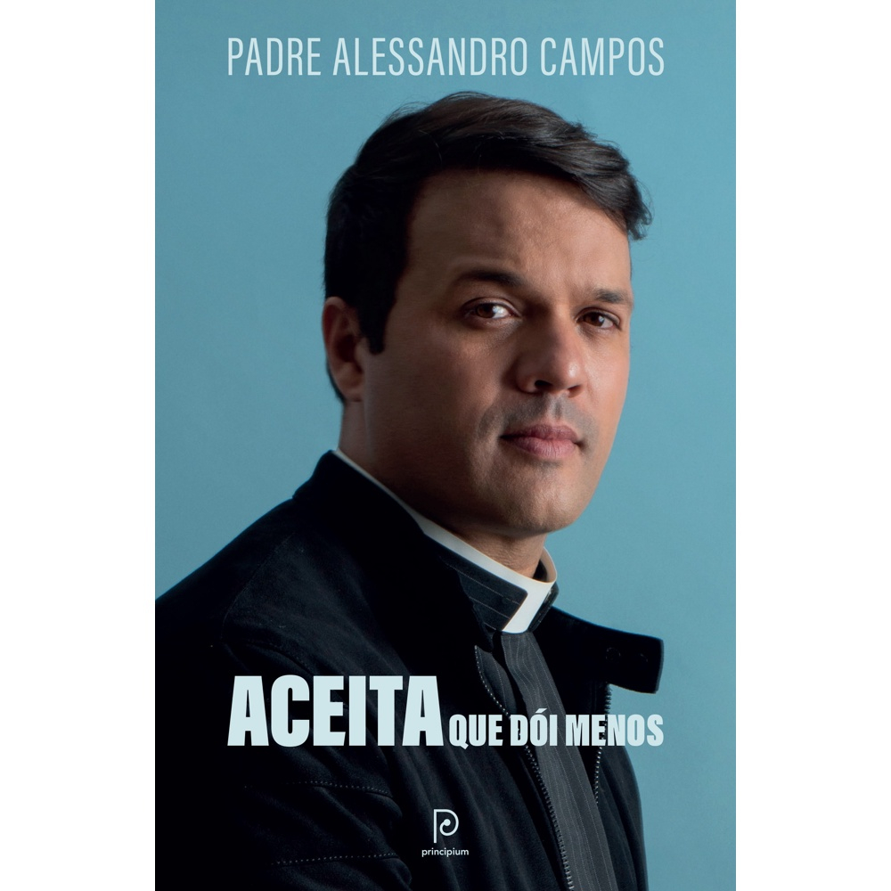 imagem de Aceita que dói menos - Padre Alessandro Campos