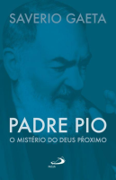 imagem de Padre Pio - O Mistério do Deus Próximo