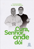 imagem de Cura, Senhor, Onde Dói - Padre Antonio Maria