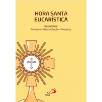 imagem de Hora Santa Eucarística : Alimento - Reconciliação - Presença