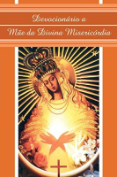 imagem de DEVOCIONARIO A MÃE DA DIVINA MISERICÓRDIA